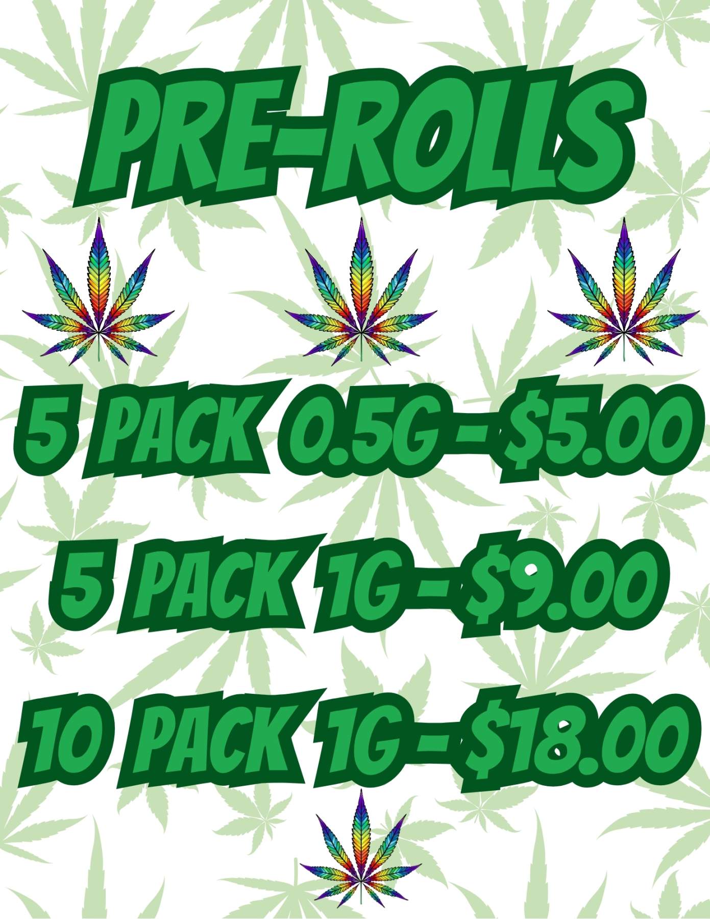 Pree-rolls, 5 pack .5g $5, 5 pack 1g $9, 10 pack 1g $18